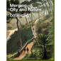 Merging City & Nature: 10 Commitments to Combat Climate Change - Hardcover