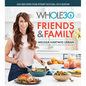 The Whole30 Friends & Family: 150 Recipes for Every Social Occasion - Hardcover