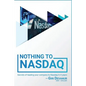 Nothing To Nasdaq: Secrets of leading your company to Nasdaq In 4 years - Paperback