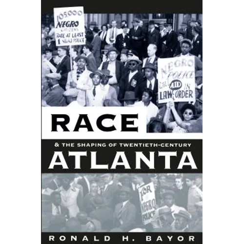 Race and the Shaping of Twentieth-Century Atlanta - Paperback