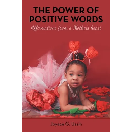 The Power of Positive Words: Affirmations from a Mother's Heart - Paperback