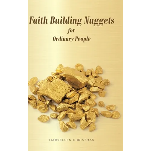 Faith Building Nuggets for Ordinary People - Hardcover