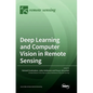 Deep Learning and Computer Vision in Remote Sensing - Hardcover