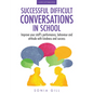 Successful Difficult Conversations: Improve Your Team's Performance, Behaviour and Attitude with Kindness and Success: Improve Your Team's Performance - Paperback