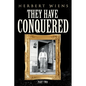 They Have Conquered Part Two - Paperback