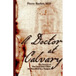 A Doctor at Calvary: The Passion of Our Lord Jesus Christ As Described by a Surgeon - Paperback