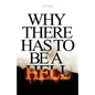Why There Has to Be a Hell - Paperback