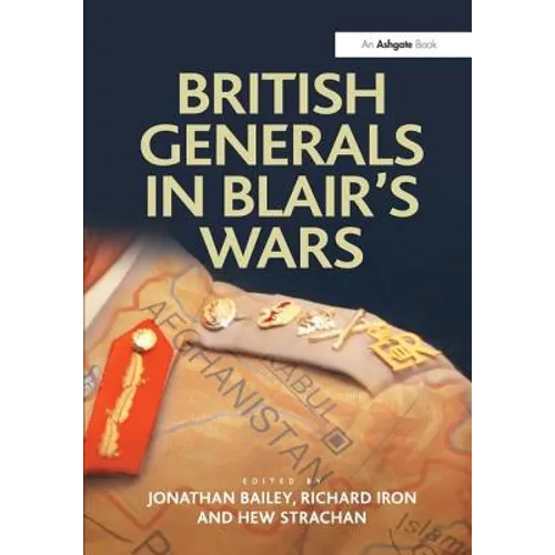British Generals in Blair's Wars - Paperback
