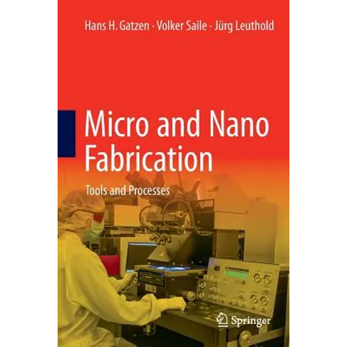 Micro and Nano Fabrication: Tools and Processes - Paperback