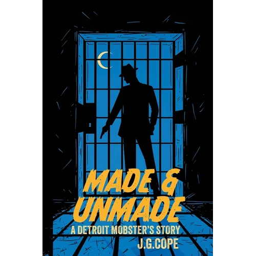 Made & Unmade: A Detroit Mobster's Story - Paperback