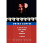 Greek Coffee: A Life of Love, Loss, Family, and Freedom--A Memoir - Hardcover