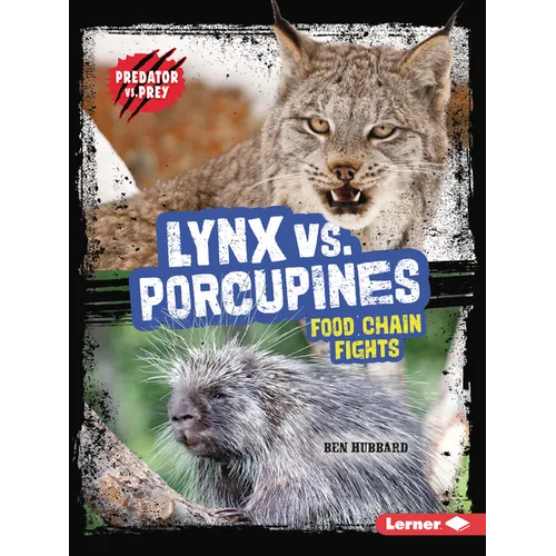 Lynx vs. Porcupines: Food Chain Fights - Paperback