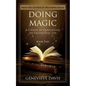 Doing Magic: A Course in Manifesting an Exceptional Life (Book 2) - Paperback