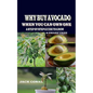 Why Buy Avocado When You Can Own One: A Step by Step Guide to Grow & Dwarf Tree - Paperback