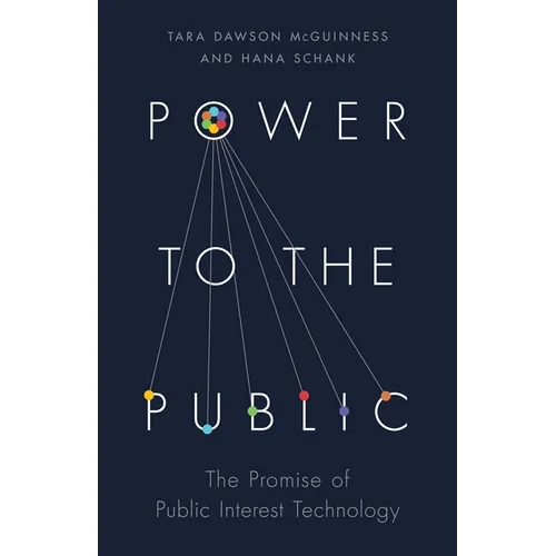 Power to the Public: The Promise of Public Interest Technology - Paperback