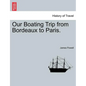 Our Boating Trip from Bordeaux to Paris. - Paperback