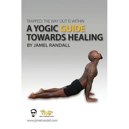Trapped: The Way Out Is Within: A Yogic Guide Toward Healing - Paperback