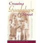 Crossing Guadalupe Street: Growing Up Hispanic and Protestant - Paperback