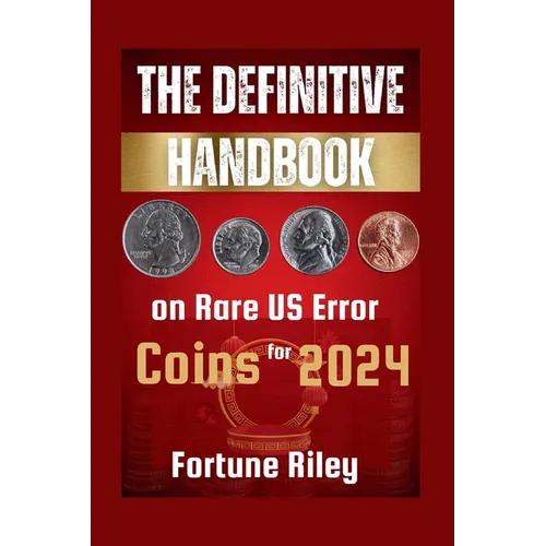 The Definitive Handbook on Rare US Error Coins for 2024 - Paperback