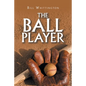 The Ball Player - Paperback
