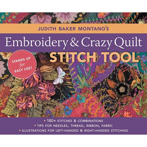 Judith Baker Montano's Embroidery & Crazy Quilt Stitch Tool: - 180+ Stitches & Combinations - Tips for Needles, Thread, Ribbon, Fabric - Illustrations - Spiral
