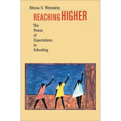 Reaching Higher: The Power of Expectations in Schooling - Paperback