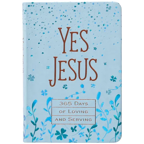 Yes Jesus: 365 Days of Loving and Serving - Imitation Leather