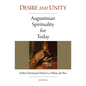 Desire and Unity: Augustinian Spirituality for Today - Paperback