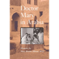 Doctor Mary in Arabia: Memoirs - Paperback