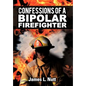 Confessions of a Bipolar Firefighter - Hardcover