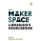 The Makerspace Librarian's Sourcebook - Paperback