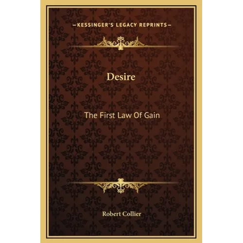 Desire: The First Law of Gain - Hardcover
