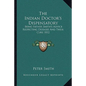 The Indian Doctor's Dispensatory: Being Father Smith's Advice Respecting Diseases and Their Cure 1812 - Paperback