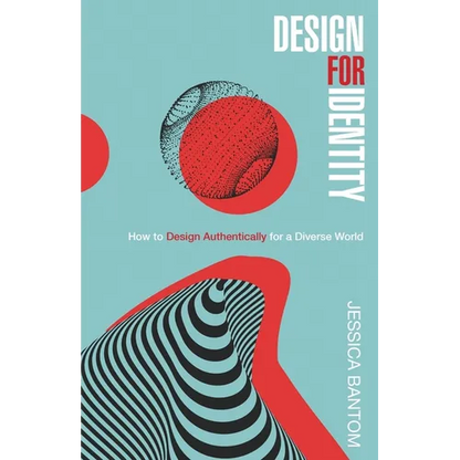 Design For Identity: How to Design Authentically for a Diverse World - Paperback