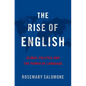 The Rise of English: Global Politics and the Power of Language - Hardcover