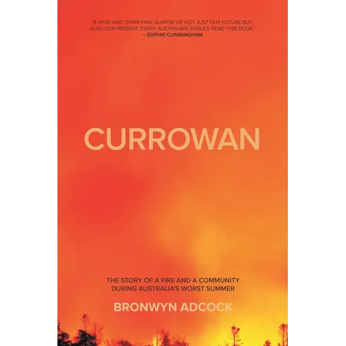 Currowan: The story of a fire and a community during Australia's worst summer - Paperback