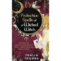Protection Spells of a Wicked Witch: Witchcraft for Protection from Negative Energy, Harmful Spirits, and Magical Attacks - Hardcover