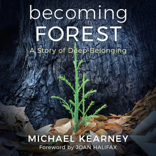 Becoming Forest: A Story of Deep Belonging - Hardcover