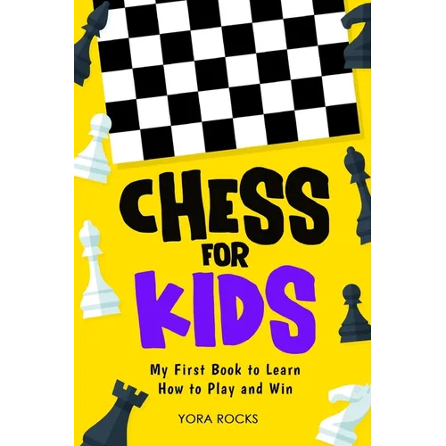 Chess for Kids: My First Book to Learn How to Play and Win - Paperback