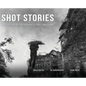 Shot Stories - A Collection of Photographs, Stories and Poems - Hardcover