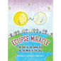 Eclipse Miracle: The Sun is the Same Size as The Moon in The Sky - Hardcover