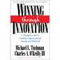 Winning Through Innovation: A Practical Guide to Leading Organizational Change and Renewal - Hardcover