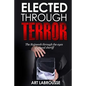 Elected Through Terror: The Rajneesh through the eyes of a local sheriff - Paperback