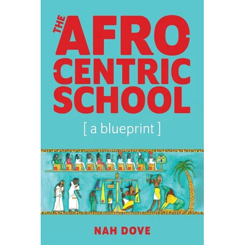 The Afrocentric School [a blueprint] - Paperback