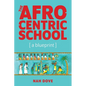 The Afrocentric School [a blueprint] - Paperback