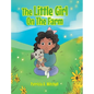 The Little Girl On The Farm - Hardcover