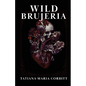 Wild Brujeria - Paperback