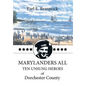 Marylanders All: Ten Unsung Heroes of Dorchester County - Hardcover
