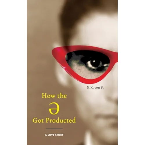 How the Ə Got Producted: A Love Story - Paperback