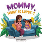 Mommy, What is Lupus? - Paperback